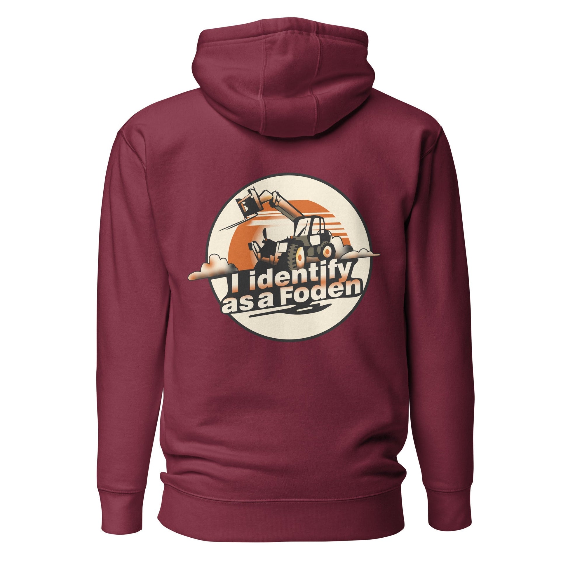 Maroon Foden Telehandler hoodie with a graphic of a telehandler and text "I identify as a Foden" on the back